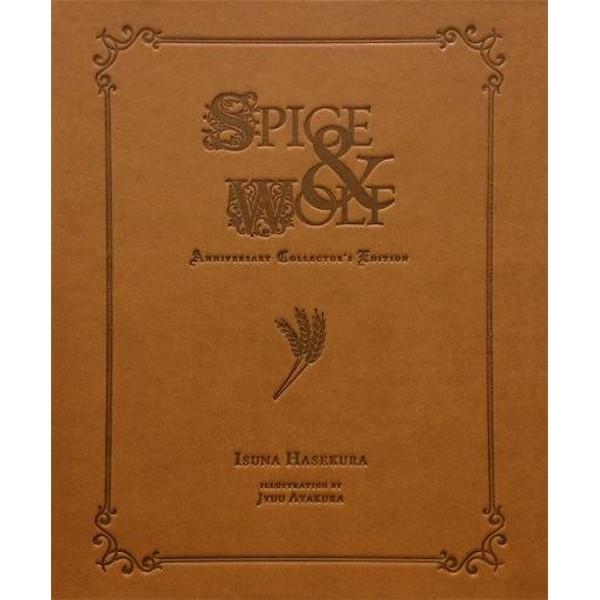 Spice and Wolf Anniversary Collector's Edition [Hardcover Book]