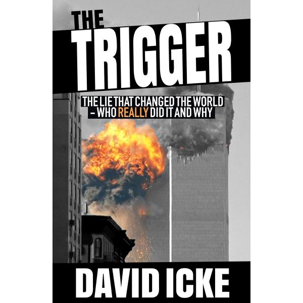 The Trigger: The Lie That Changed the World [Paperback Book]